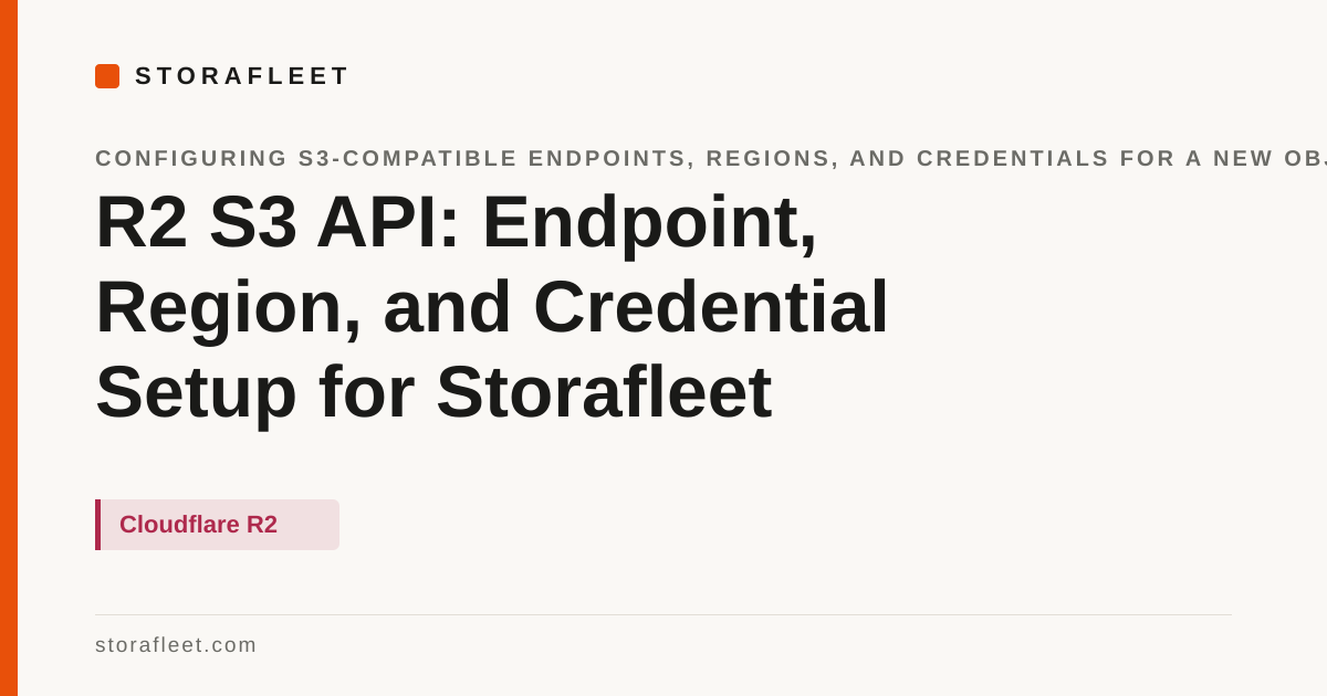 R2 S3 API: Endpoint, Region, and Credential Setup for Storafleet