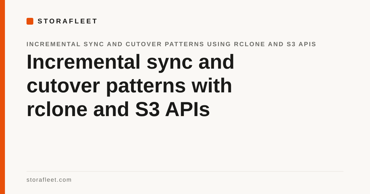 Incremental sync and cutover patterns with rclone and S3 APIs